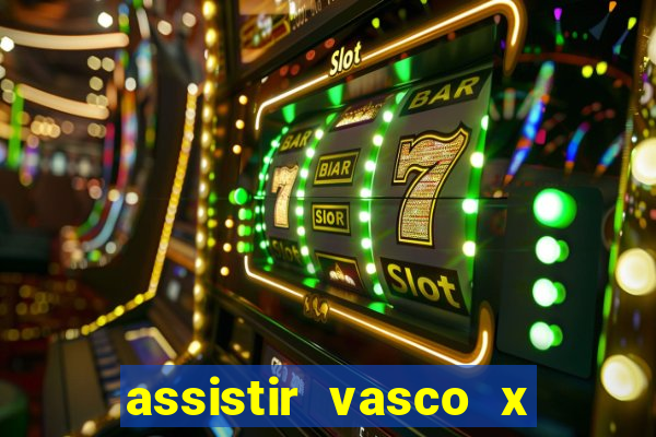 assistir vasco x cruzeiro ao vivo hd